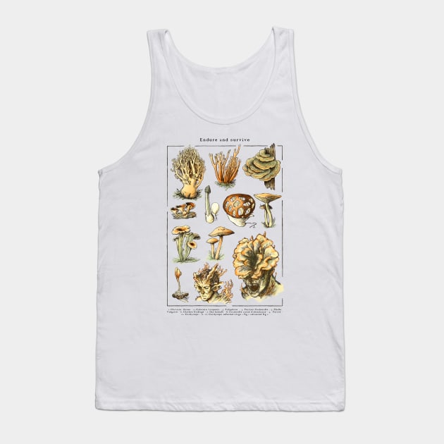 Endure and Survive - The last of us - Cordyceps mushrooms Tank Top by BlancaVidal